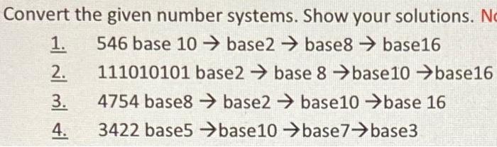 Solved Convert the given number systems. Show your | Chegg.com