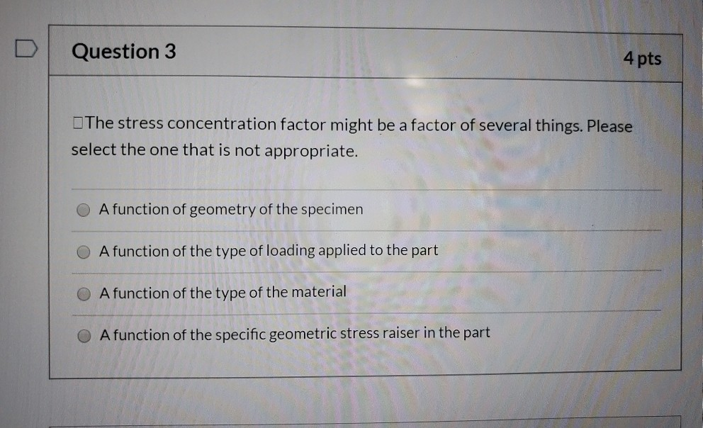 Solved Question 3 4 pts The stress concentration factor | Chegg.com