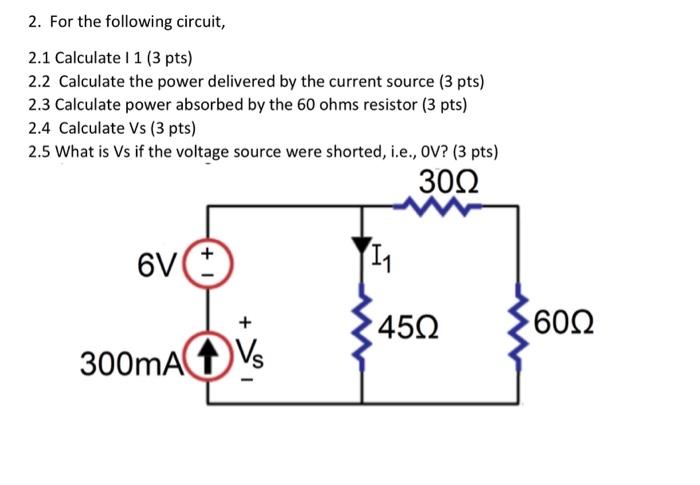 Solved 2. For the following circuit, 2.1 Calculate | 1 (3 | Chegg.com