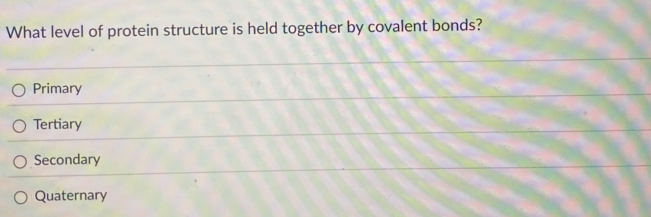 Solved What level of protein structure is held together by