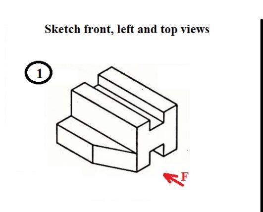 Solved Sketch front, left and top views 1 | Chegg.com