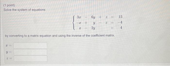 Solved 1 Point Solve The System Of Equations