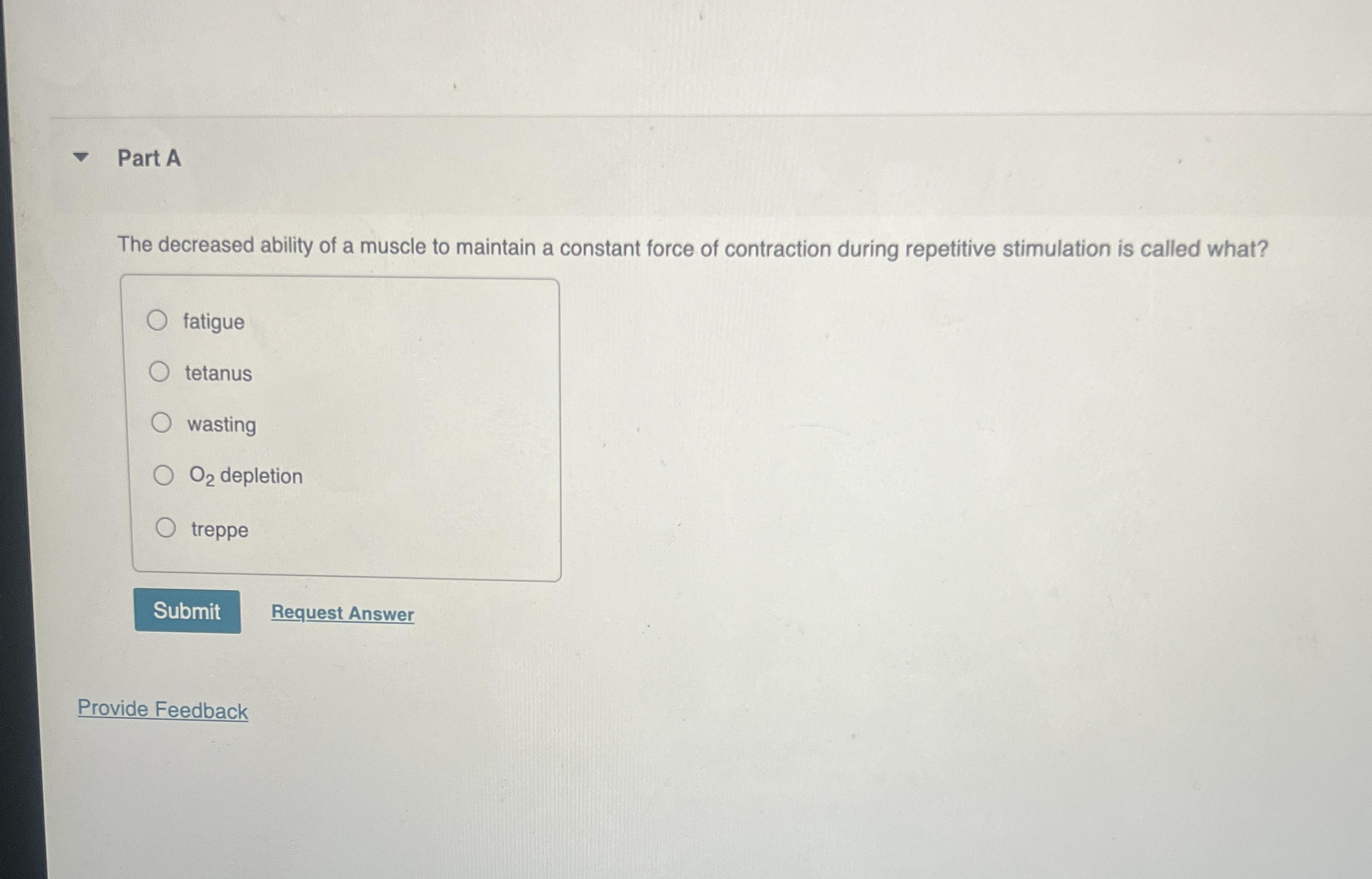 Solved Part AThe decreased ability of a muscle to maintain a