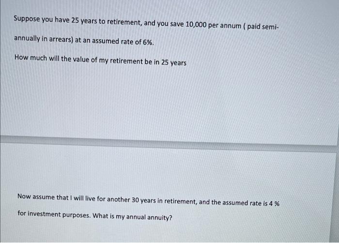 Solved Suppose You Have 25 Years To Retirement, And You Save | Chegg.com