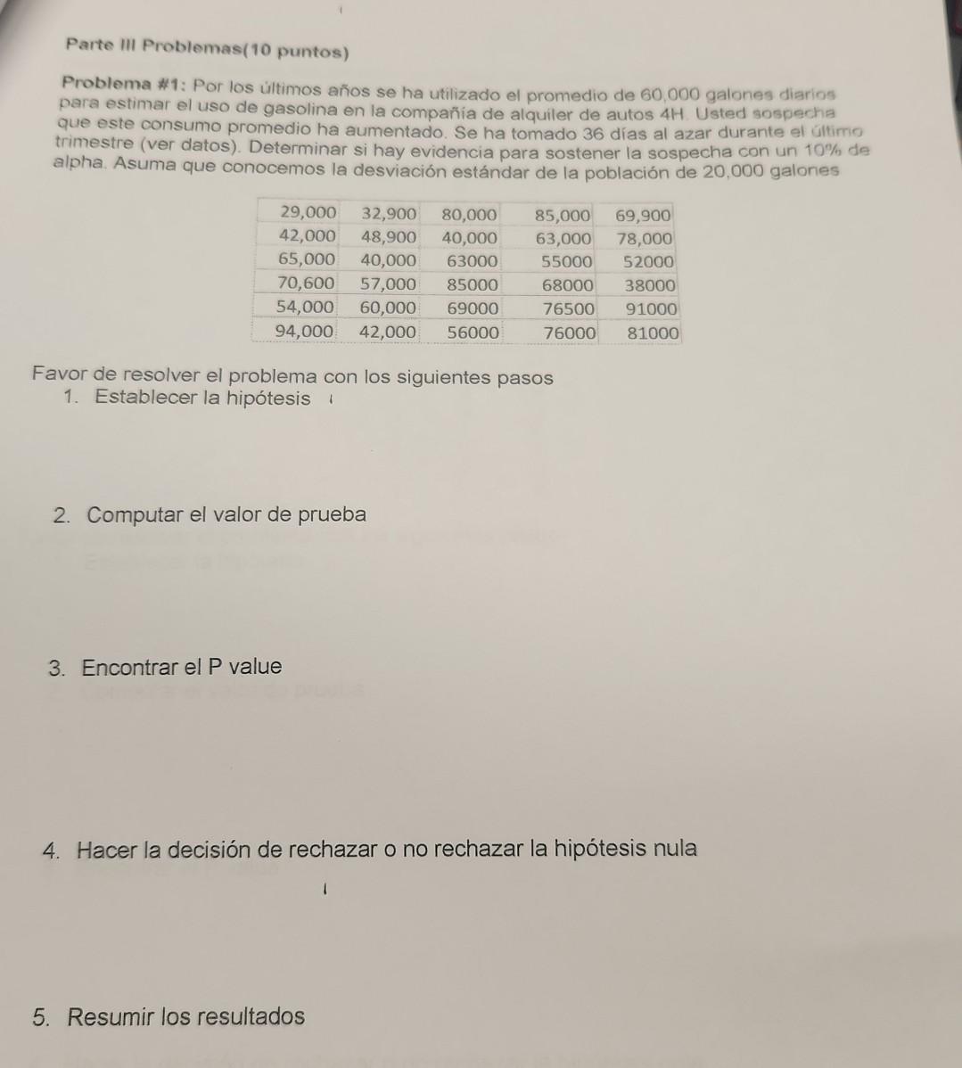 Parte III Problemas(10 puntos) Problema \# 1: Por los últimos años se ha utilizado el promedio de 60,000 galones diarios para