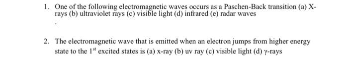 Solved 1 One Of The Following Electromagnetic Waves Occurs