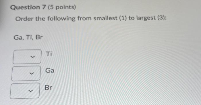 Solved Question 7 (5 points) Order the following from | Chegg.com