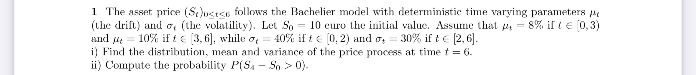 Solved 1 ﻿The asset price (St)0≤t≤6 ﻿follows the Bachelier | Chegg.com