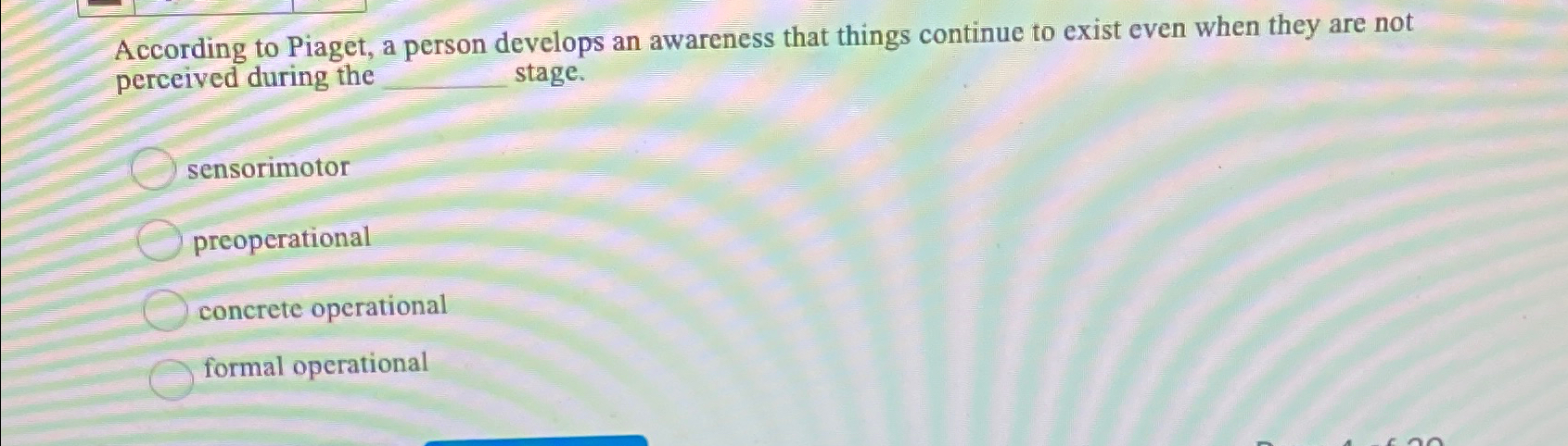 Solved According to Piaget a person develops an awareness Chegg