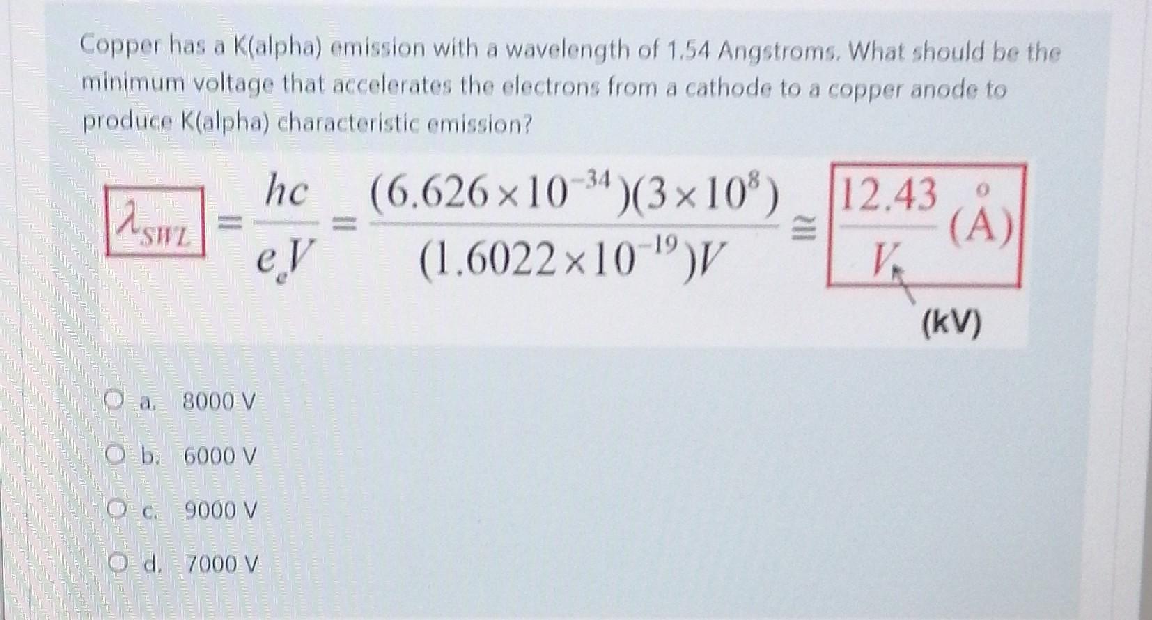 Solved Copper has a K(alpha) emission with a wavelength of