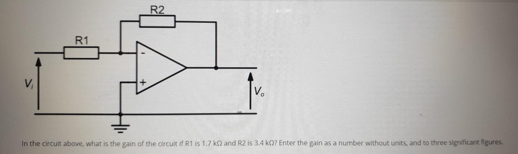 Solved R2 R1 V IV. th In the circuit above, what is the gain | Chegg.com