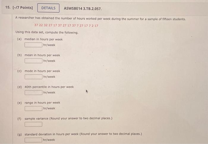 Solved A researcher has obtained the number of hours worked | Chegg.com