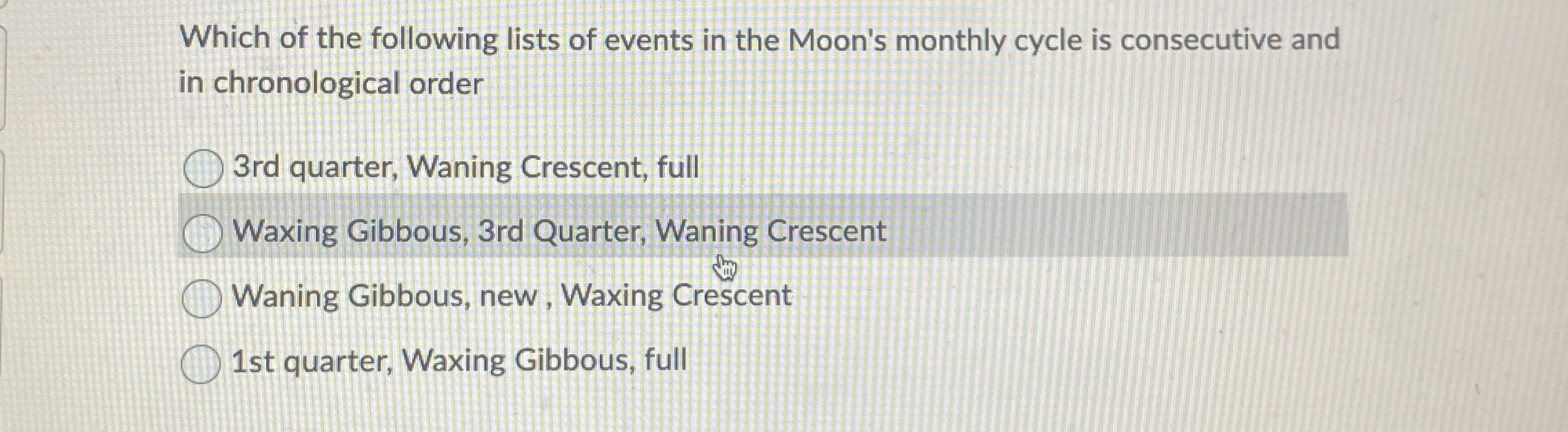 Solved Which of the following lists of events in the Moon's