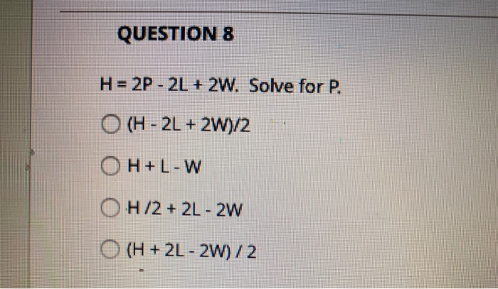 Solved Question 8 H 2p 2l 2w Solve For P O H 2 Chegg Com
