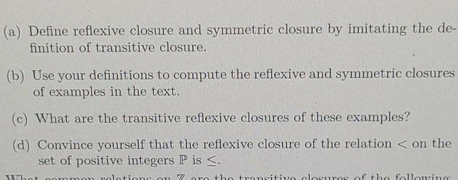Solved (a) Define reflexive closure and symmetric closure by | Chegg.com