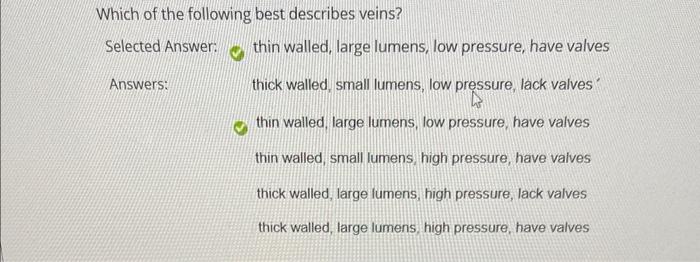 Solved Which Of The Following Best Describes Veins? Selected | Chegg.com