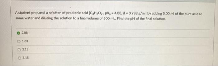 Solved A student prepared a solution of propionic acid | Chegg.com