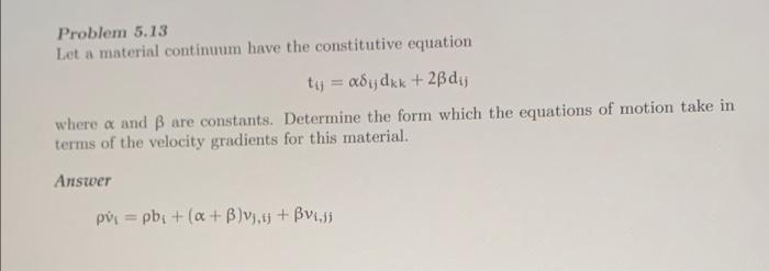 Solved Problem 5.13 Let a material continuum have the | Chegg.com