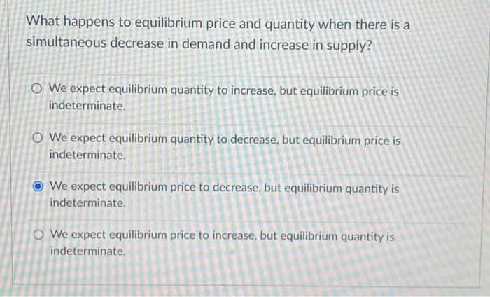 Solved What Happens To Equilibrium Price And Quantity When 9764