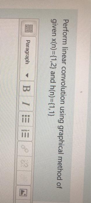 Solved Perform linear convolution using graphical method of | Chegg.com