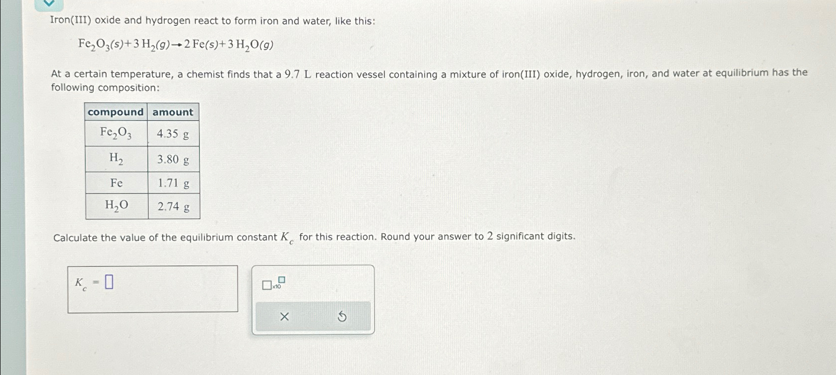 Solved Iron(III) ﻿oxide and hydrogen react to form iron and