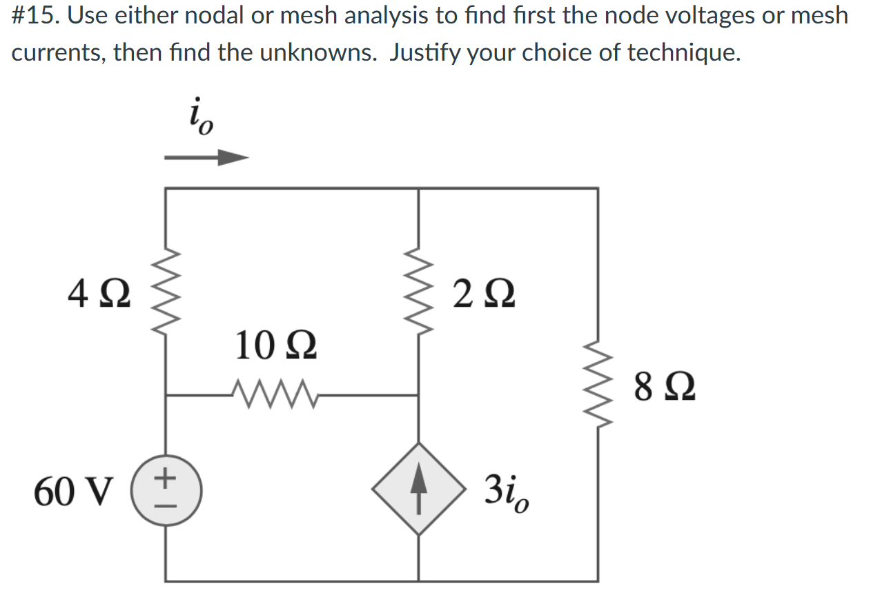 Solved 15. ﻿Use either nodal or mesh analysis to find first
