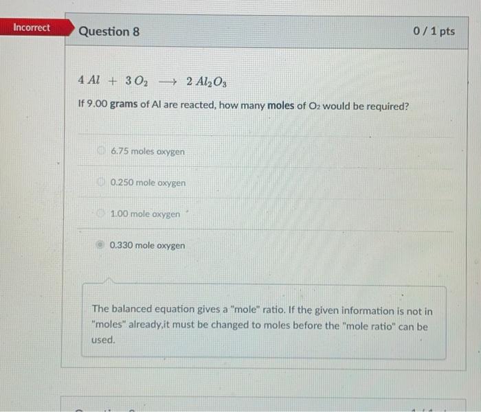 Solved Incorrect Question 8 0/1 pts 4 Al + 30, - 2 Al2O3 If | Chegg.com