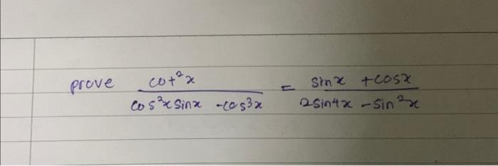 \( \frac{\cot ^{2} x}{\cos ^{2} x \sin x-\cos ^{3} x}=\frac{\sin x+\cos x}{2 \sin ^{4} x-\sin ^{2} x} \)