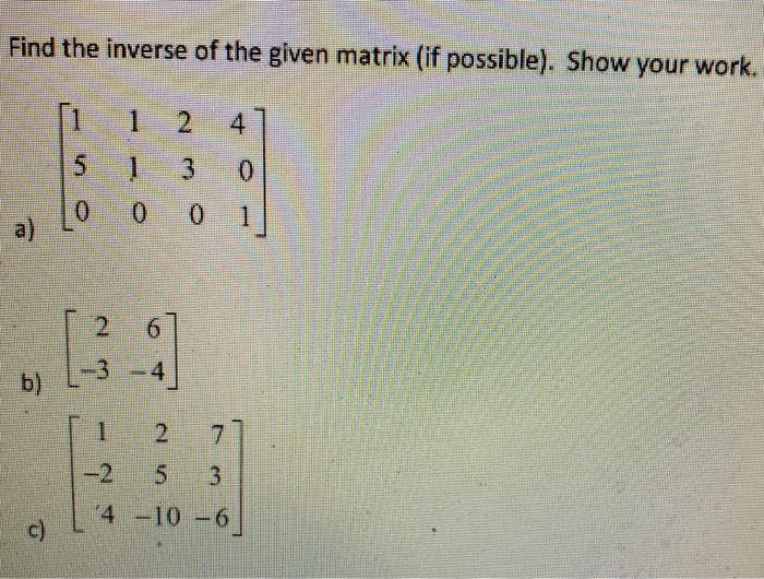 Solved Find the inverse of the given matrix (if possible). | Chegg.com