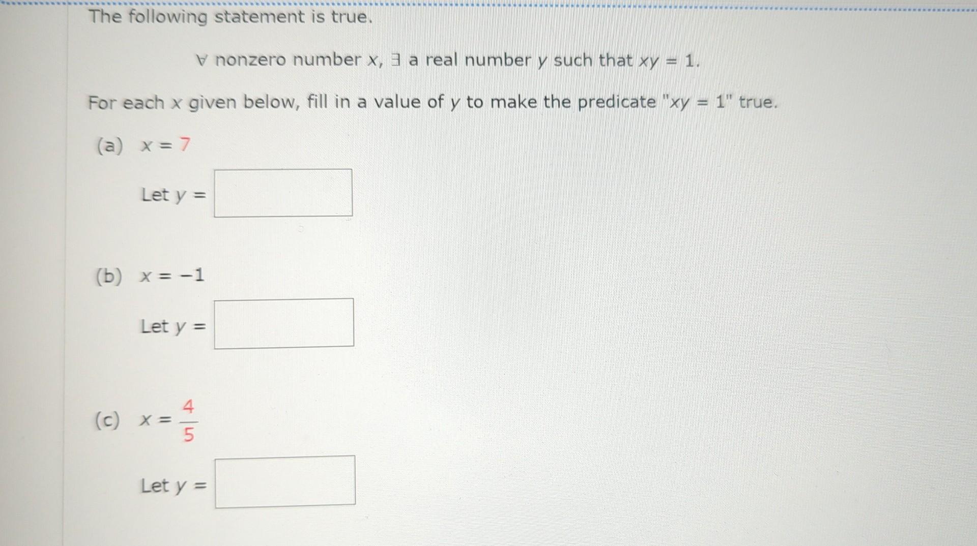Solved The following statement is true. ∀ nonzero number x,∃ | Chegg.com