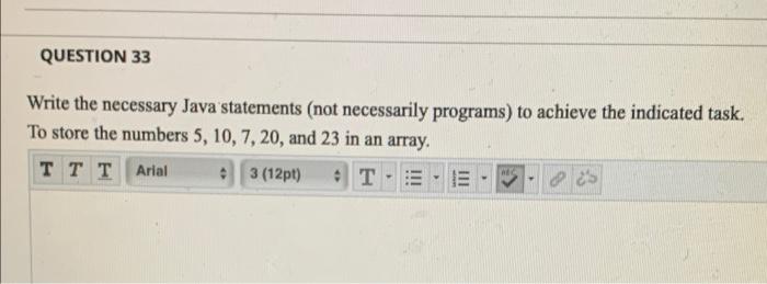 Solved QUESTION 33 Write the necessary Java statements (not | Chegg.com