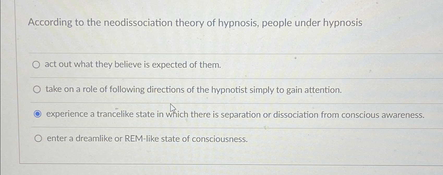 Solved According to the neodissociation theory of hypnosis, | Chegg.com