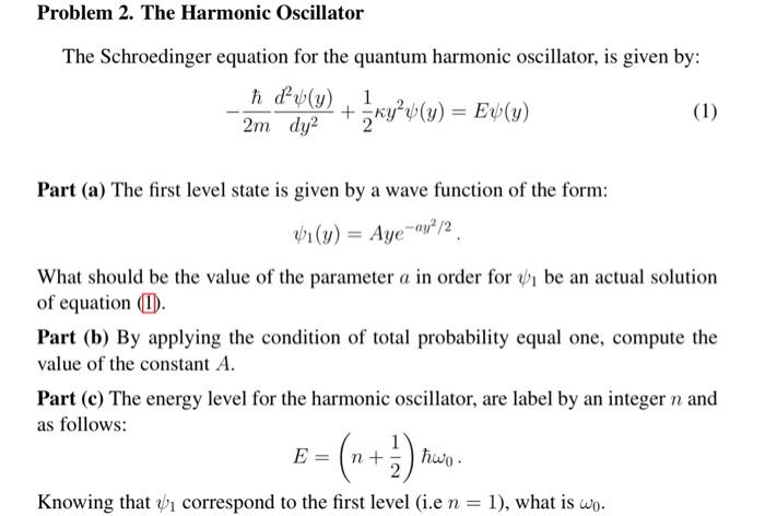 Solved Problem 2. The Harmonic Oscillator The Schroedinger | Chegg.com