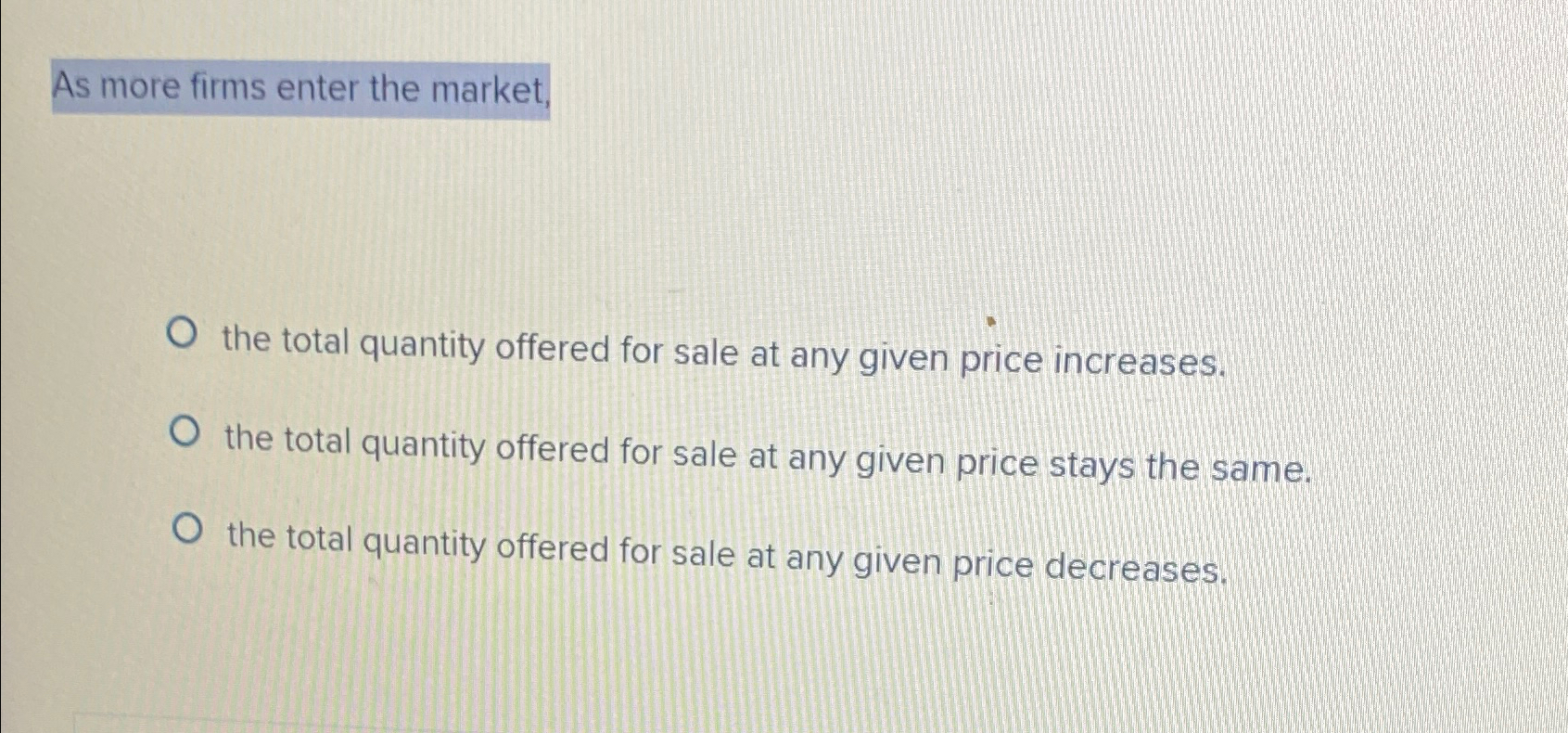 Solved As more firms enter the market,the total quantity | Chegg.com