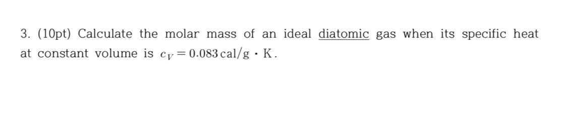 Solved (10pt) ﻿Calculate the molar mass of an ideal diatomic | Chegg.com