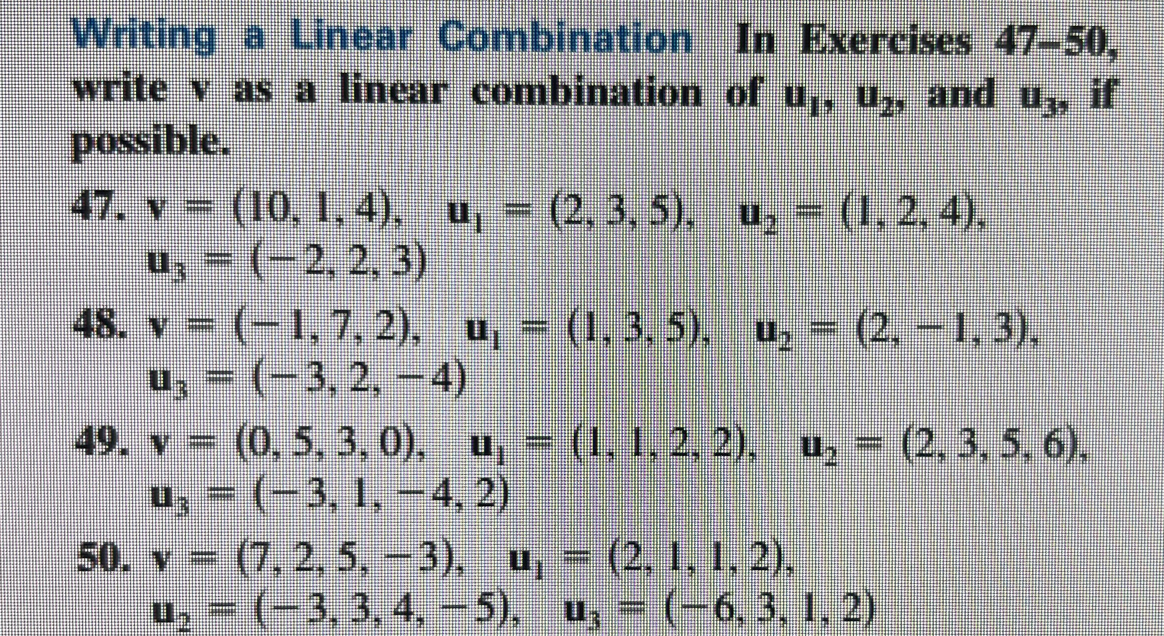 Solved Writing a Linear Combination In Exercises 47-50, | Chegg.com