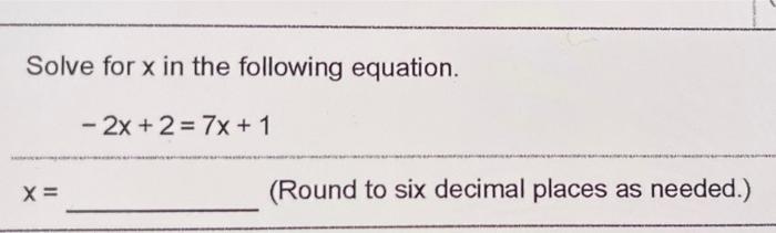 Solved Solve for x in the following equation. - 2x + 2 = 7x | Chegg.com