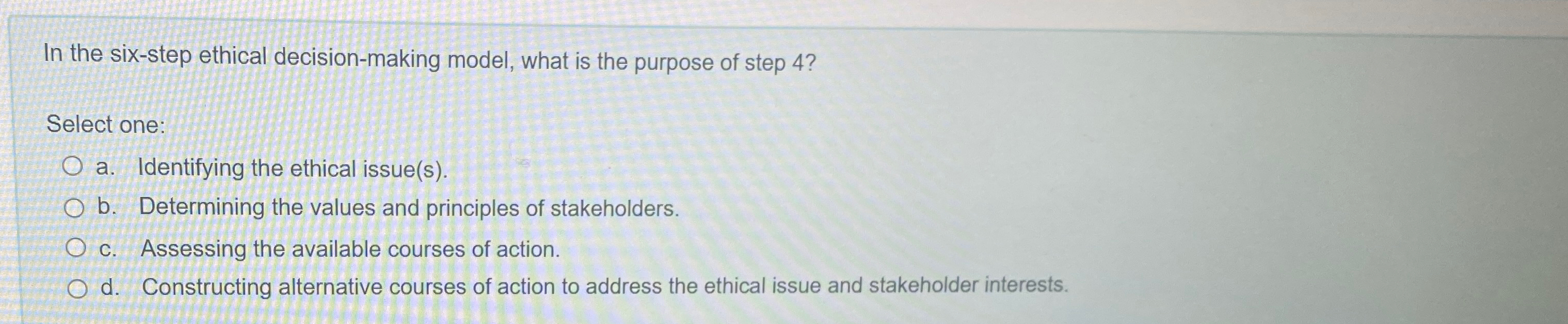 Solved In the six-step ethical decision-making model, what | Chegg.com