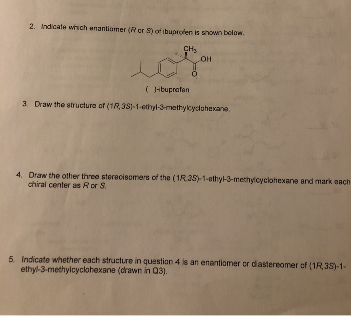 Indicate Which Enantiomer R Or S Of Ibuprofen Is Chegg Com