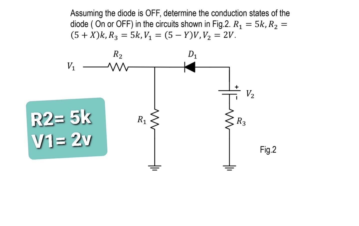 Solved Assuming the diode is OFF, determine the conduction | Chegg.com