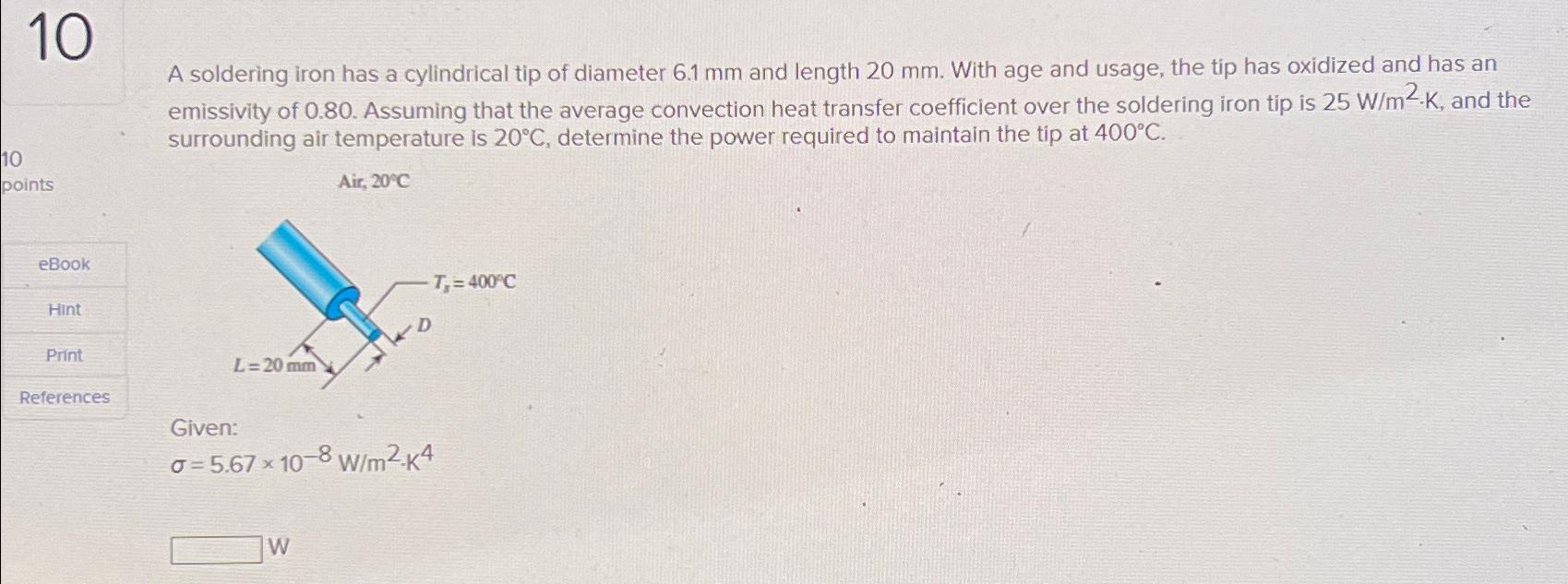 Solved 10\\nA soldering iron has a cylindrical tip of