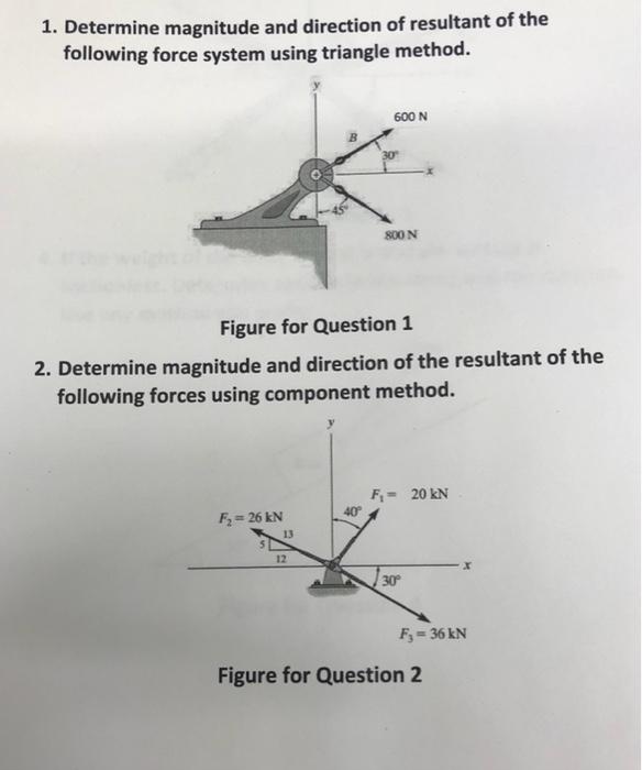 Solved 1 Determine Magnitude And Direction Of Resultant Of