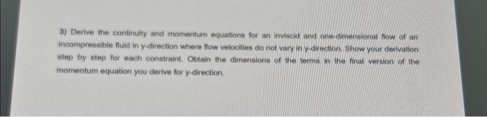 Solved 3) Derive the continuity and momentum equations for | Chegg.com