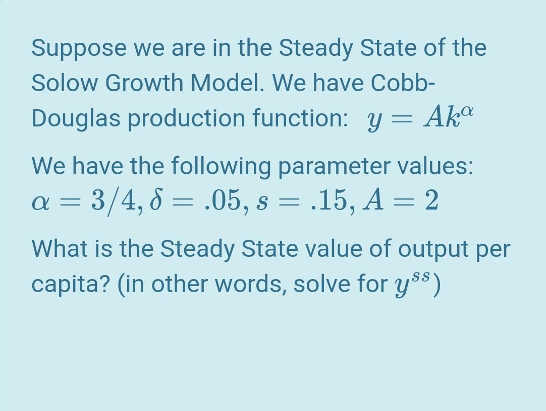 Solved Suppose we are in the Steady State of the Solow | Chegg.com