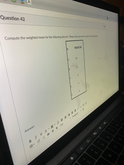 Solved Question 42 1 Compute the weighted mean for the