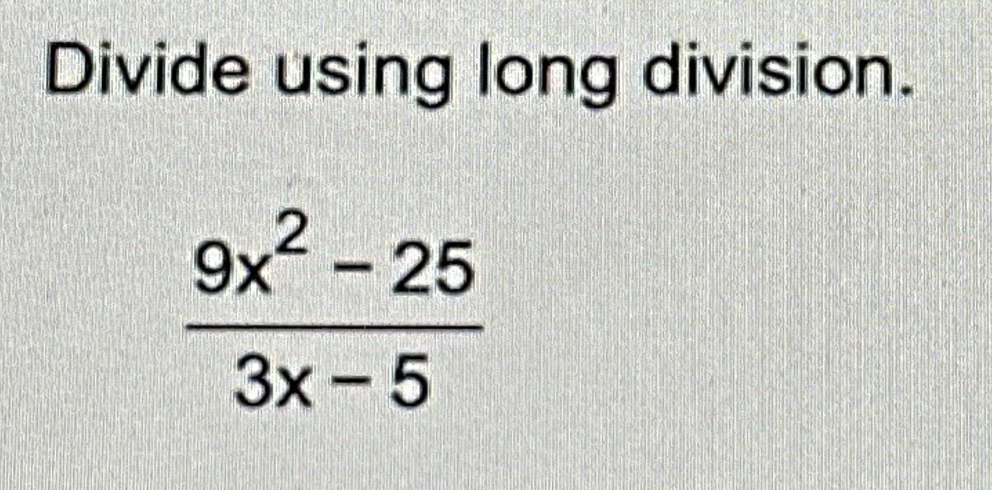 solved-divide-using-long-division-9x2-253x-5-chegg