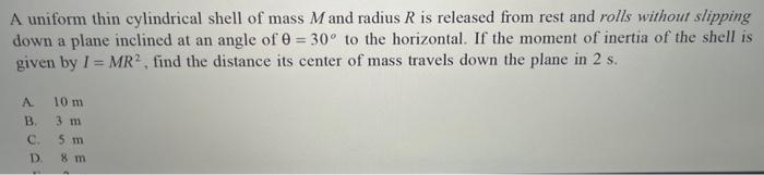 Solved A uniform thin cylindrical shell of mass M and radius | Chegg.com