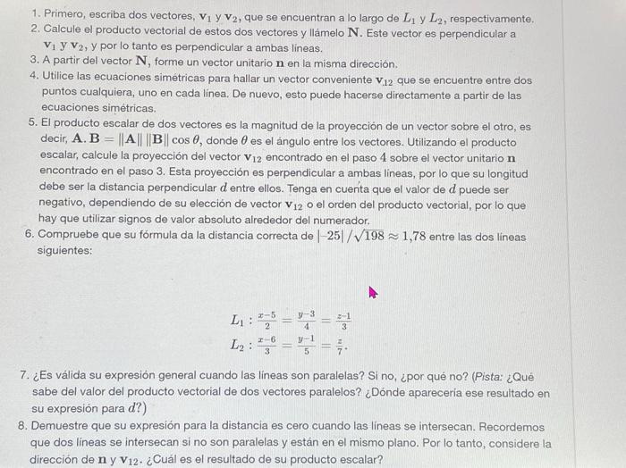 1. Primero, escriba dos vectores, \( \mathbf{v}_{1} \) y \( \mathbf{v}_{2} \), que se encuentran a lo largo de \( L_{1} \) y