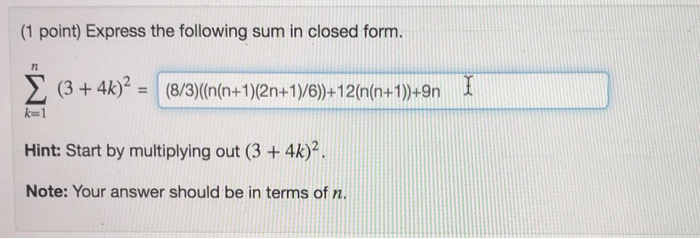 Solved (1 point) Express the following sum in closed form. | Chegg.com