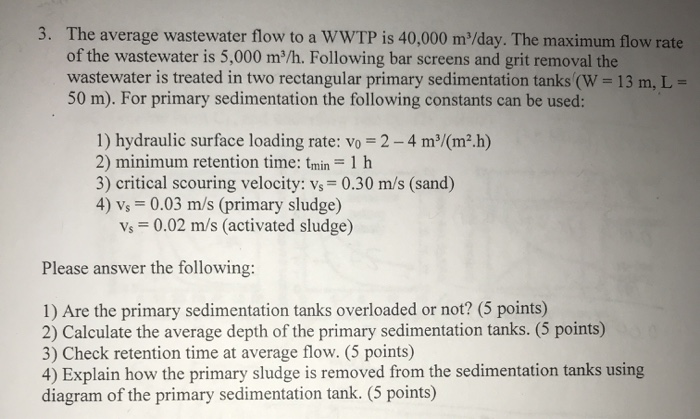 Solved 3. The average wastewater flow to a WWTP is 40,000